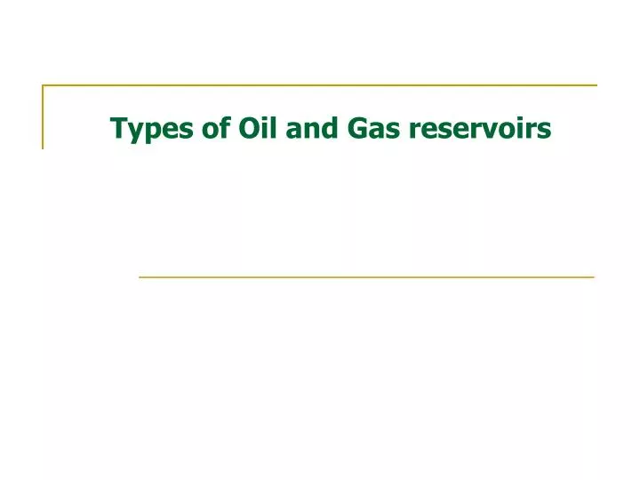 types of oil and gas reservoirs