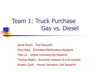Team 1: Truck Purchase 			Gas vs. Diesel