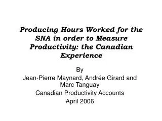 Producing Hours Worked for the SNA in order to Measure Productivity: the Canadian Experience