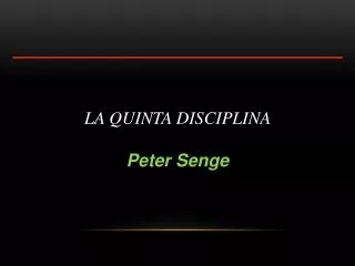 LA QUINTA DISCIPLINA Peter Senge