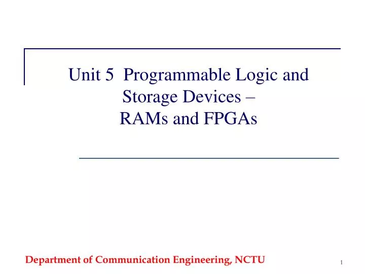 unit 5 programmable logic and storage devices rams and fpgas