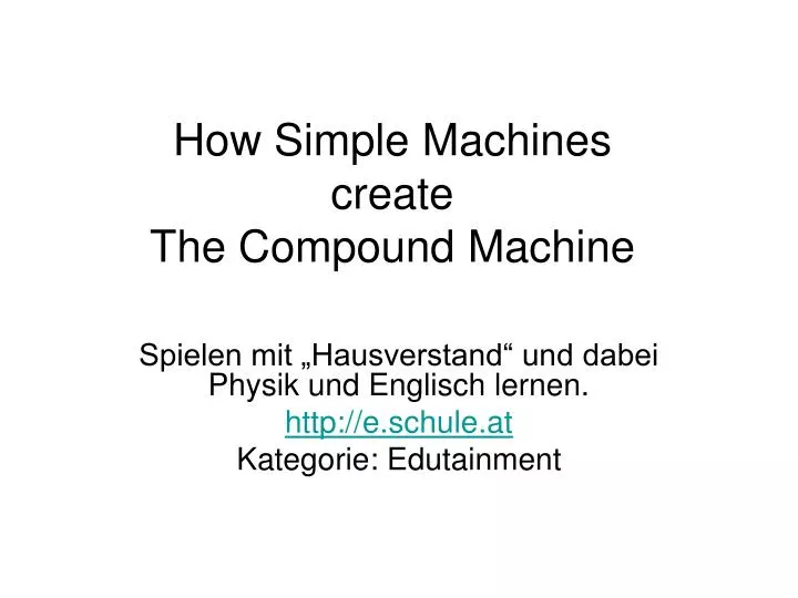 how simple machines create the compound machine