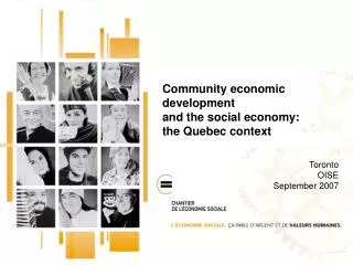 Community economic development and the social economy: the Quebec context Toronto OISE September 2007
