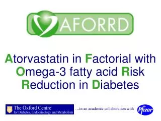 A torvastatin in F actorial with O mega-3 fatty acid R isk R eduction in D iabetes