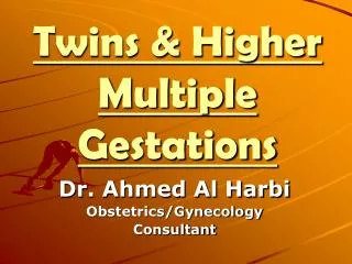 Twins &amp; Higher Multiple Gestations