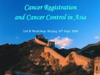Cancer Registration and Cancer Control in Asia