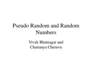 Pseudo Random and Random Numbers