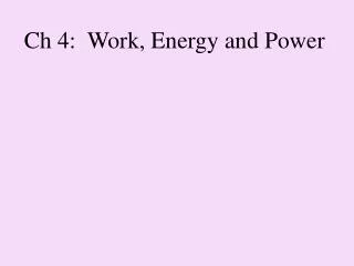 Ch 4: Work, Energy and Power