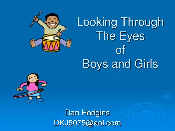 looking through the eyes of boys and girls