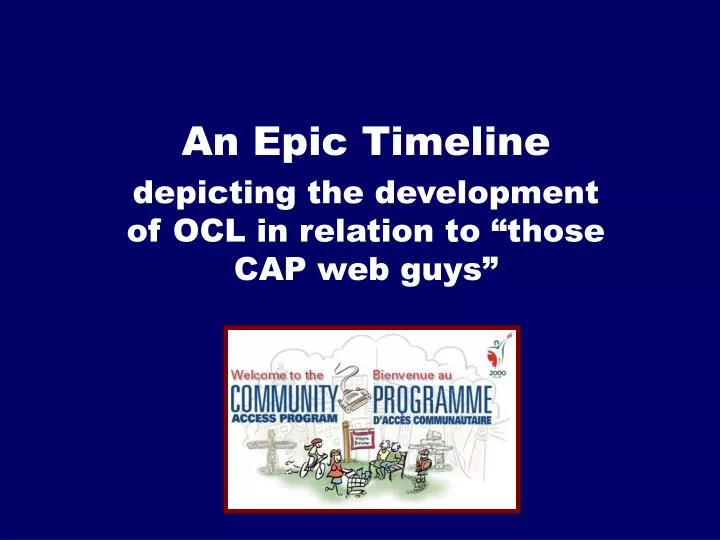 an epic timeline depicting the development of ocl in relation to those cap web guys