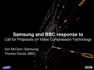 Samsung and BBC response to Call for Proposals on Video Compression Technology