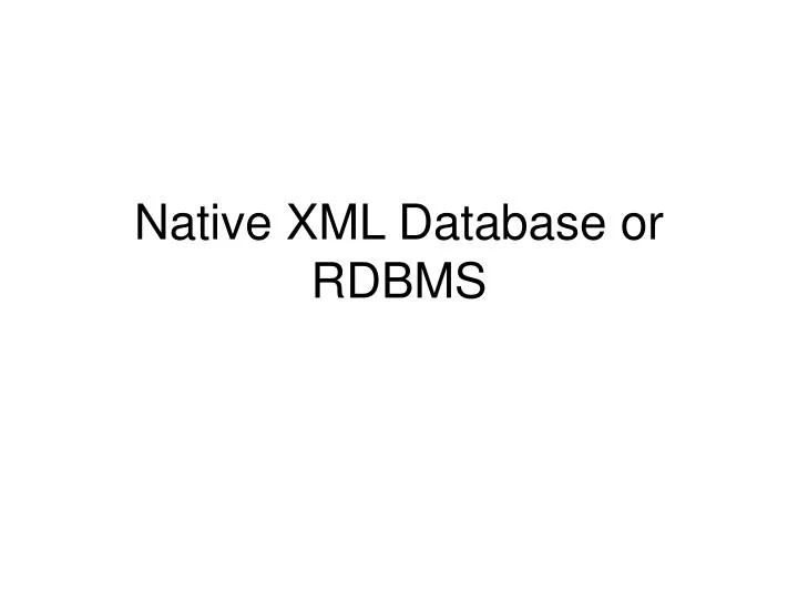 native xml database or rdbms