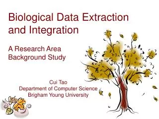 Biological Data Extraction and Integration A Research Area Background Study