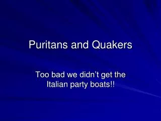 Puritans and Quakers