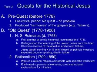 Topic 2	 Quests for the Historical Jesus