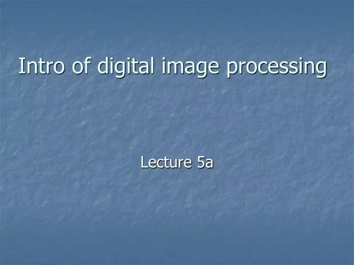 intro of digital image processing
