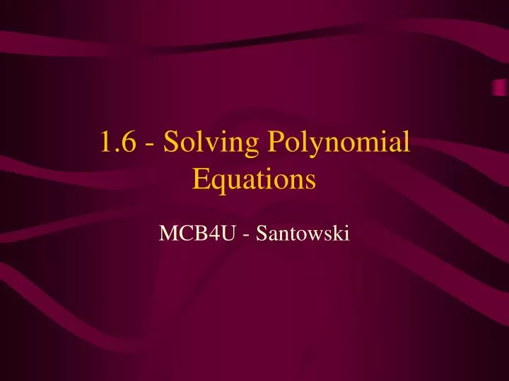 1 6 solving polynomial equations