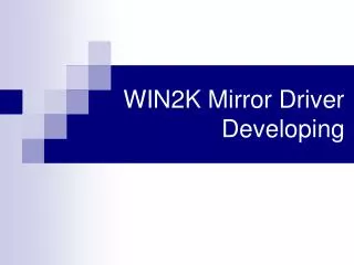 WIN2K Mirror Driver Developing