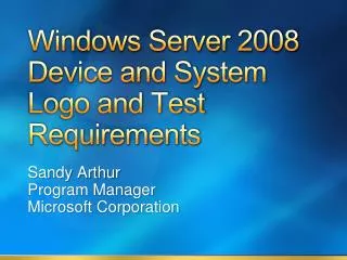 Windows Server 2008 Device and System Logo and Test Requirements
