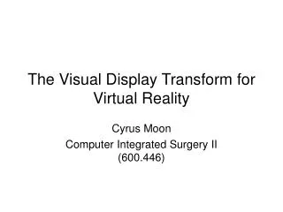 The Visual Display Transform for Virtual Reality