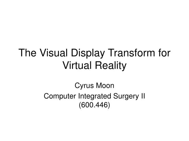 the visual display transform for virtual reality
