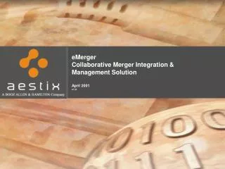 eMerger Collaborative Merger Integration &amp; Management Solution April 2001 v1.0