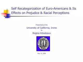 Self Recategorization of Euro-Americans &amp; Its Effects on Prejudice &amp; Racial Perceptions