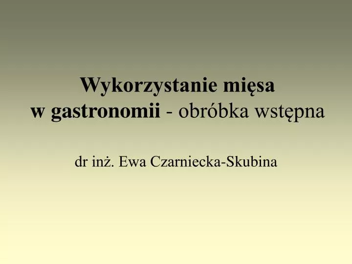 wykorzystanie mi sa w gastronomii obr bka wst pna