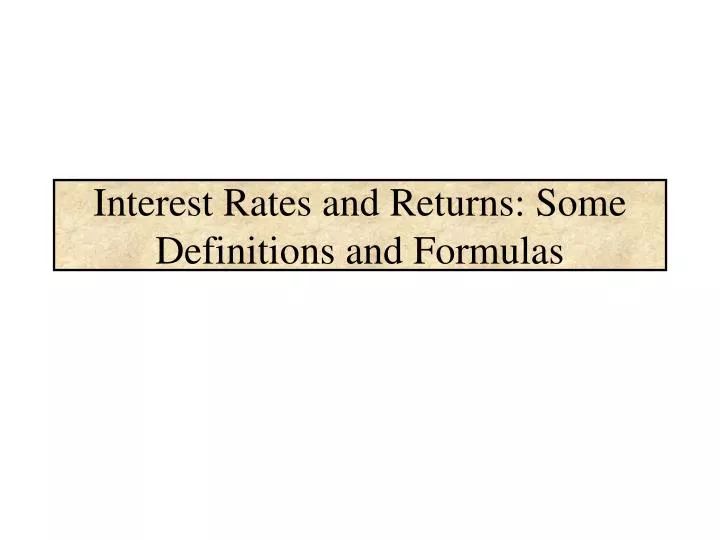 interest rates and returns some definitions and formulas