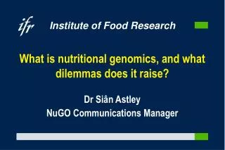 What is nutritional genomics, and what dilemmas does it raise?