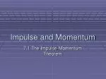 Impulse and Momentum - slide 1