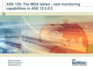 ASE 129: The MDA tables - new monitoring capabilities in ASE 12.5.0.3