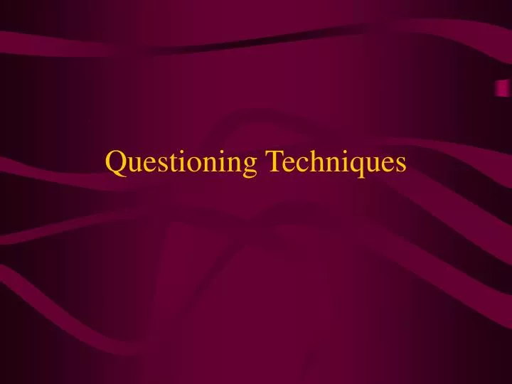 questioning techniques