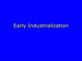 Early Industrialization