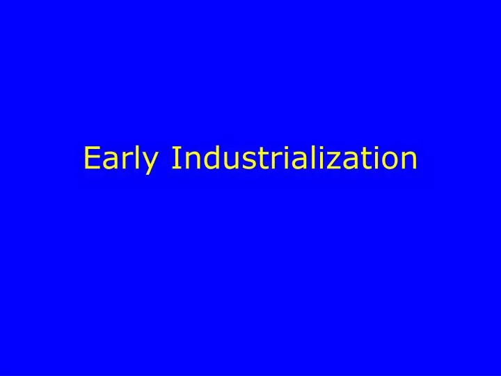 early industrialization