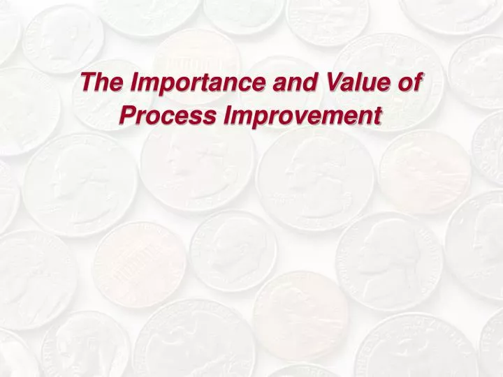 the importance and value of process improvement