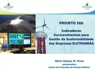 PROJETO IGS Indicadores Socioambientais para Gestão da Sustentabilidade das Empresas ELETROBRÁS