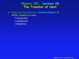 Physics 101: Lecture 28 The Transfer of Heat