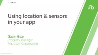 Using location &amp; sensors in your app