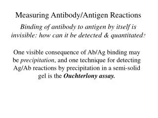 Measuring Antibody/Antigen Reactions Binding of antibody to antigen by itself is invisible: how can it be detected &amp;