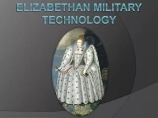 Elizabethan Military Technology