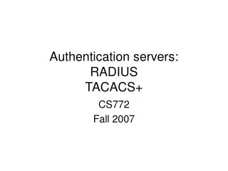 Authentication servers: RADIUS TACACS+