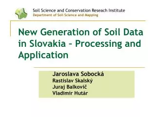 New Generation of Soil Data in Slovakia – Processing and Application