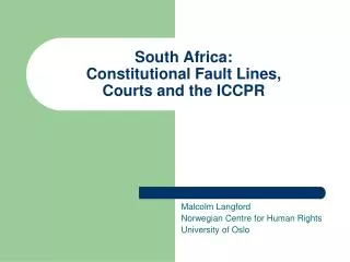 South Africa: Constitutional Fault Lines, Courts and the ICCPR