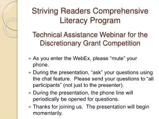 Striving Readers Comprehensive Literacy Program Technical Assistance Webinar for the Discretionary Grant Competition