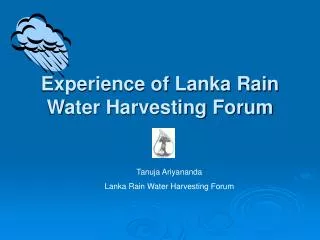 Experience of Lanka Rain Water Harvesting Forum