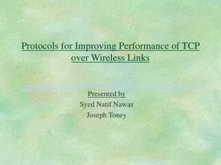 Protocols for Improving Performance of TCP over Wireless Links