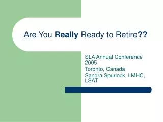 Are You Really Ready to Retire ??