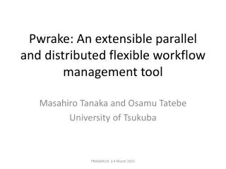 Pwrake : An extensible parallel and distributed flexible workflow management tool