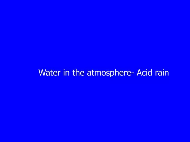 water in the atmosphere acid rain